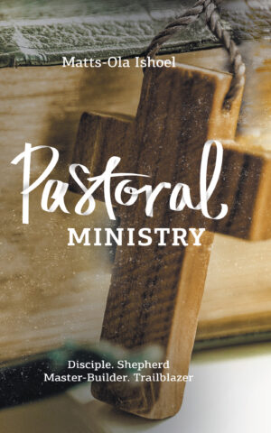 Pastoral Ministry by Matts-ola Ishole